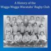 The Wagga Wagga Waratahs Rugby Club Inc.